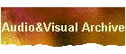 Audio&Visual Archive
